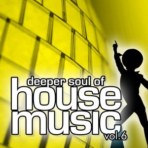 Deeper Soul of House Music, Vol. 6 (Best of Deep, Soulful and Vocal House)