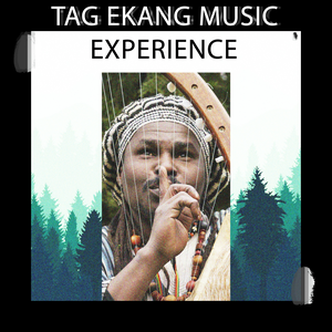 Tag Ekang Music Experience...