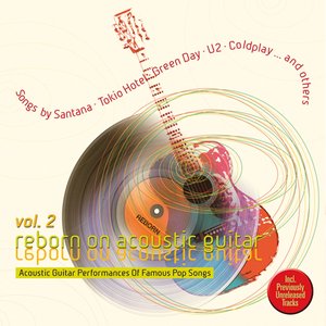 Reborn on acoustic guitar vol. 2 (Acoustic Guitar Performances Of Famous Pop Songs)