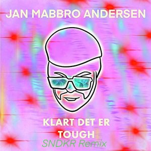 Klart Det Er Tough (SNDKR Remix)