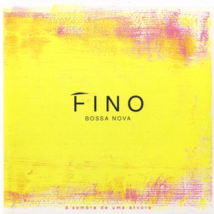 FINO: Bossa Nova -á sombra de uma arvore-