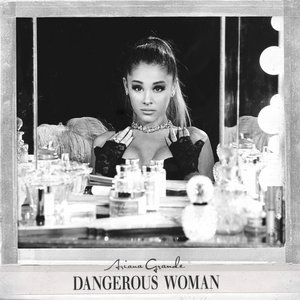 Dangerous Woman (Bonus Tracks Edition)