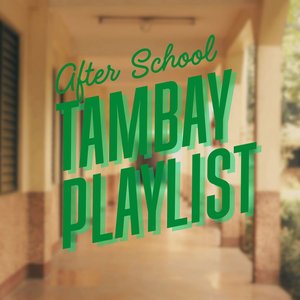 After School Tambay Playlist
