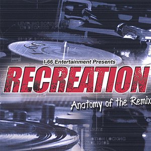 RECREATION: Anatomy of the Remix