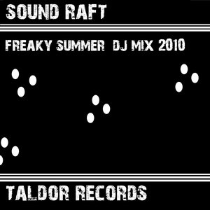 Sound Raft´s Freaky Summer DJ Mix 2010