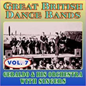 Greats British Dance Bands - Vol. 8 - Geraldo & His Orchestra with Singers