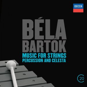 Béla Bartók: Music for Strings, Percussion & Celesta