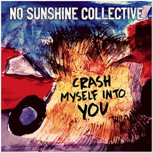 Crash Myself into You
