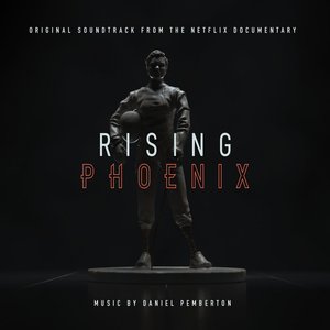 Rising Phoenix (Original Soundtrack From The Netflix Documentary)