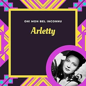 Oh! Mon bel inconnu - Arletty