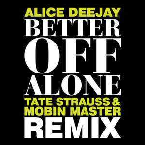 Better Off Alone (Tate Strauss & Mobin Master Mix)