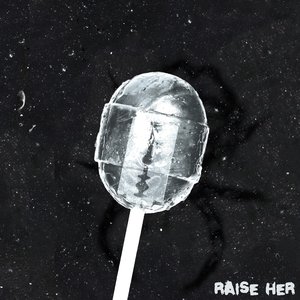 Raise Her
