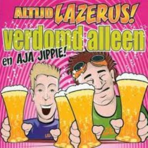 Verdomd Alleen En Aja Jippie!