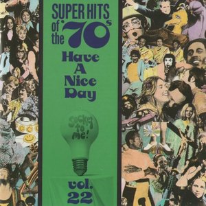 Super Hits of the '70s: Have a Nice Day, Vol. 22