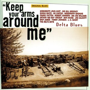 Delta Blues: Keep Your Arms Around Me