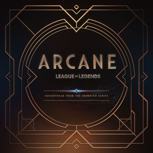 Arcane League of Legends: Soundtrack From the Animated Series