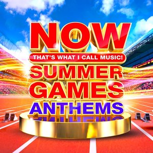 NOW That’s What I Call Music! Summer Games Anthems