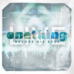Onething Live: Before His Eyes