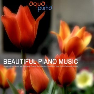 Beautiful Piano Music - Relaxing Piano Music and Meditation Sounds for Relaxation,Meditation,Yoga,TaiChi,Reiki and Shiatsu