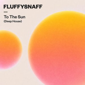 To The Sun (Deep House)