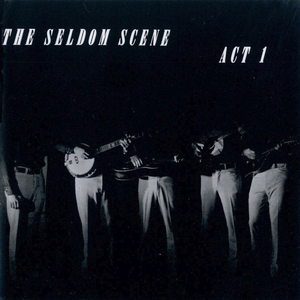 The Seldom Scene - Act 1 - Zortam Music