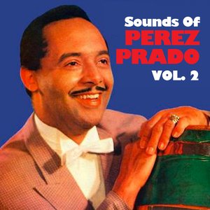 Sounds Of Perez Prado, Vol. 2