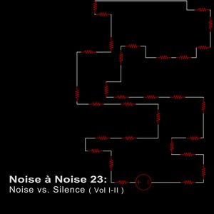 Noise à Noise 23: Noise vs. Silence