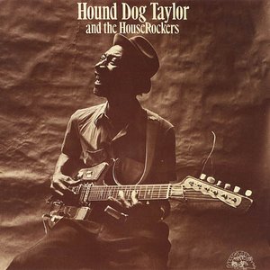 Hound Dog Taylor and the House Rockers