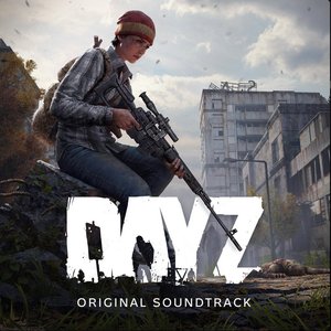 DayZ (Original Game Soundtrack)