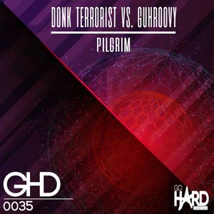Pilgrim (Donk Terrorist vs. GUHROOVY) - Single