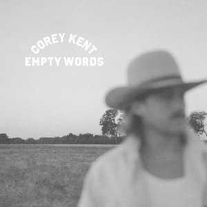 Corey Kent - Empty Words Lyrics - Zortam Music