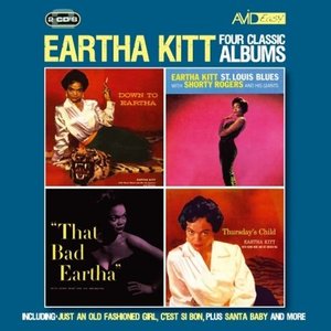 Four Classic Albums (That Bad Eartha / Down To Eartha / Thursdays Child / St. Louis Blues) (Digitally Remastered)