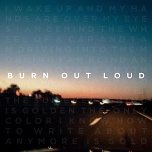 Burn out Loud