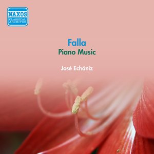 Falla, M. De: Piano Music (Echaniz) - El Amor Brujo / El Sombrero De 3 Picos / 4 Piezas Espanolas / Homenaje (1953)