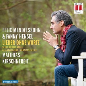 Felix Mendelssohn & Fanny Hensel: Songs Without Words (Complete Edition)