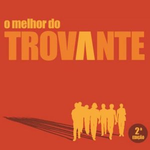 O Melhor Do Trovante (2ª Edição)