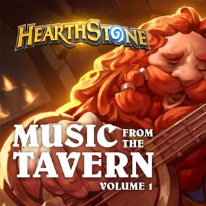 Hearthstone: Music From The Tavern (Volume 1)