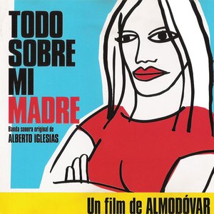 Todo Sobre Mi Madre - Banda Sonora Original de Alberto Iglesias
