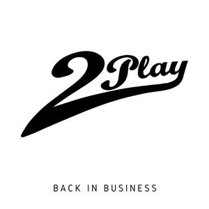 2 Play - Back In Business - Zortam Music