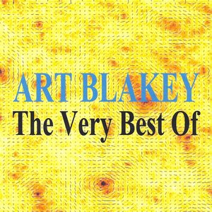 The Very Best of : Art Blakey