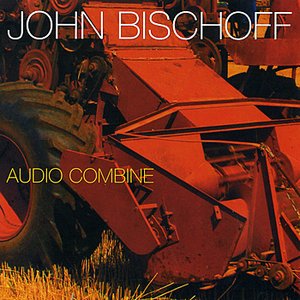 John Bischoff: Audio Combine