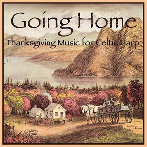 Going Home/Thanksgiving Music for Celtic Harp