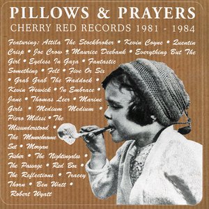 Image for 'Pillows & Prayers: Cherry Red Records 1981-1984'