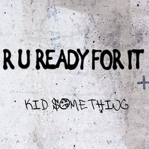 R U Ready for It