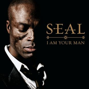 Seal - I Am Your Man - Zortam Music