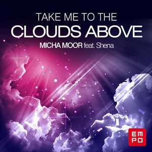 Take Me to the Clouds Above (feat. Shena)