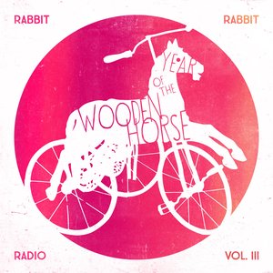 Rabbit Rabbit Radio, Vol. 3: Year of the Wooden Horse