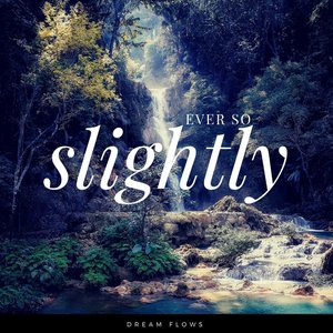 Ever So Slightly - Single