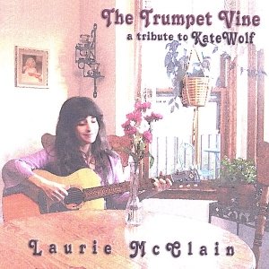The Trumpet Vine, a tribute to Kate Wolf