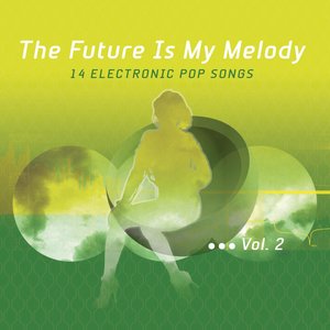 The Future Is My Melody Vol.2